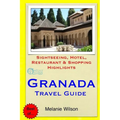 Granada Travel Guide: Sightseeing, Hotel, Restaurant & Shopping Highlights
