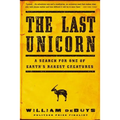 The Last Unicorn: A Search for One of Earth's Rarest Creatures