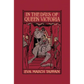 In the Days of Queen Victoria (Yesterday's Classics)