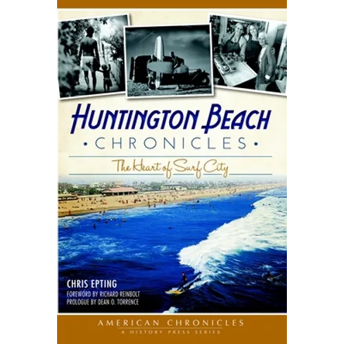 Huntington Beach Chronicles: The Heart of Surf City