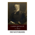 A Larger Christian Life