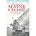 Stories from the Maine Coast: Skippers, Ships and Storms