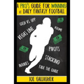 A Pro's Guide for Winning at Daily Fantasy Football