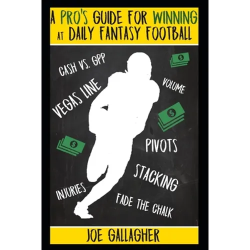 A Pro's Guide for Winning at Daily Fantasy Football