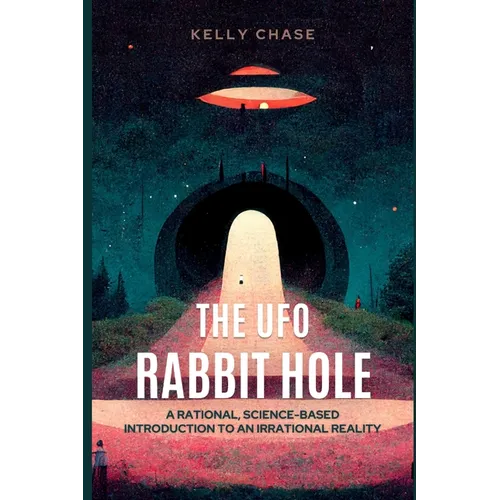 The UFO Rabbit Hole: Book One
