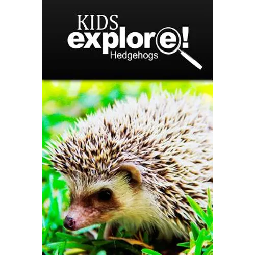 Hedge Hogs - Kids Explore: Animal books nonfiction - books ages 5-6