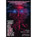 Shout Kill Revel Repeat