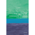 The Book of Common Prayer: A Very Short Introduction