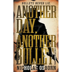 Another Day, Another Bullet: A Contemporary Western Adventure Series - Paperback