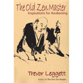 The Old Zen Master: Inspirations for Awakening