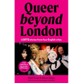 Queer Beyond London: LGBTQ Stories from Four English Cities