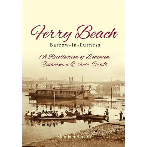 Ferry Beach: A recollection of boatmen, fishermen and their craft