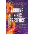 Abiding in His Presence: The Secret to Waging War and Bearing Fruit