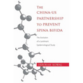 China-Us Partnership to Prevent Spina Bifida: The Evolution of a Landmark Epidemiological Study