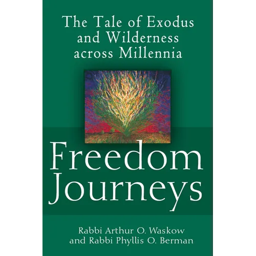 Freedom Journeys: The Tale of Exodus and Wilderness Across Millennia