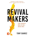 RevivalMakers: Stop Chasing a Move of God... and Be One!
