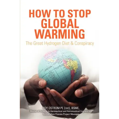 How to Stop Global Warming: The Great Hydrogen Diet & Conspiracy