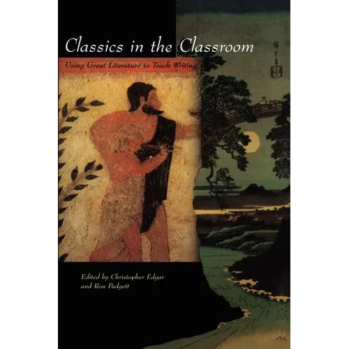 Classics in the Classroom: Using Great Literature to Teach Writing