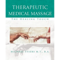 Therapeutic Medical Massage: The Healing Touch
