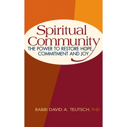 Spiritual Community: The Power to Restore Hope, Commitment and Joy