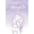 Letters To My Daughter