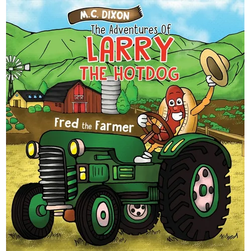 The Adventures of Larry the Hot Dog: Fred the Farmer