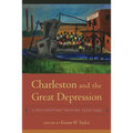 Charleston and the Great Depression: A Documentary History 1929-1941