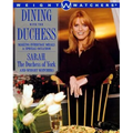 Dining with the Duchess: Making Everyday Meals a Special Occasion