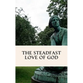 The Steadfast Love of God: A Four Week Study through Scripture