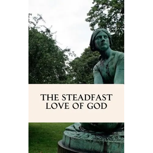 The Steadfast Love of God: A Four Week Study through Scripture