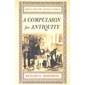 A Compulsion for Antiquity: Freud and the Ancient World