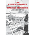 The Woman Reporter and the Halifax Explosion