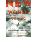 New World Coming: The 1920s And The Making Of Modern America