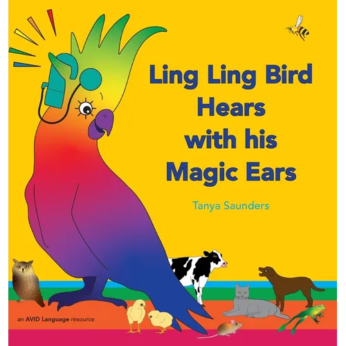 Ling Ling Bird Hears with his Magic Ears: exploring fun 'learning to listen' sounds for early listeners
