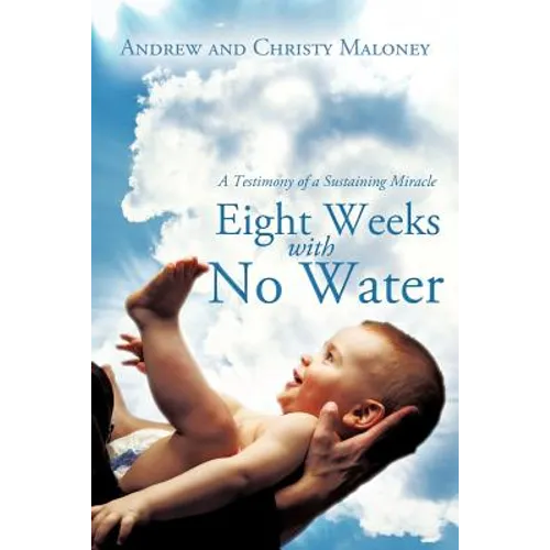Eight Weeks with No Water: A Testimony of a Sustaining Miracle