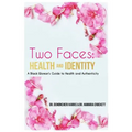 Two Faces: Health and Identity: A Black Woman's Guide To Health & Authenticity