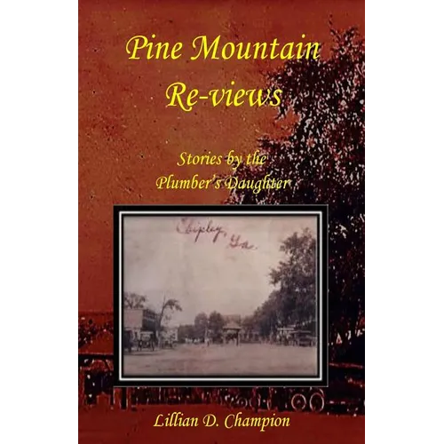 Pine Mountain Re-views: Stories by the Plumber's Daughter