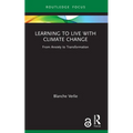 Learning to Live with Climate Change: From Anxiety to Transformation