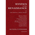 Mystics of the Renaissance and Their Relation to Modern Thought