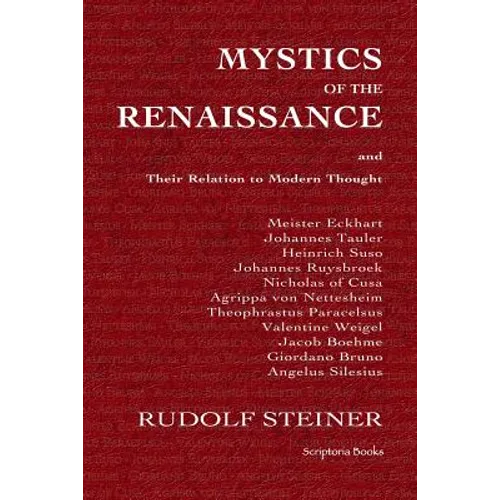 Mystics of the Renaissance and Their Relation to Modern Thought