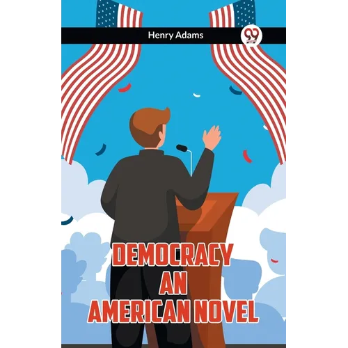 Democracy An American Novel