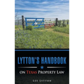 Lytton's Handbook on Texas Property Law
