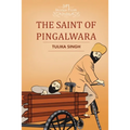 The Saint of Pingalwara