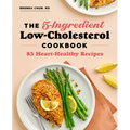 The 5-Ingredient Low-Cholesterol Cookbook: 85 Heart-Healthy Recipes