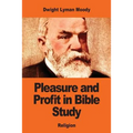 Pleasure and Profit in Bible Study