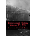Inconvenient History Vol VI, 2014