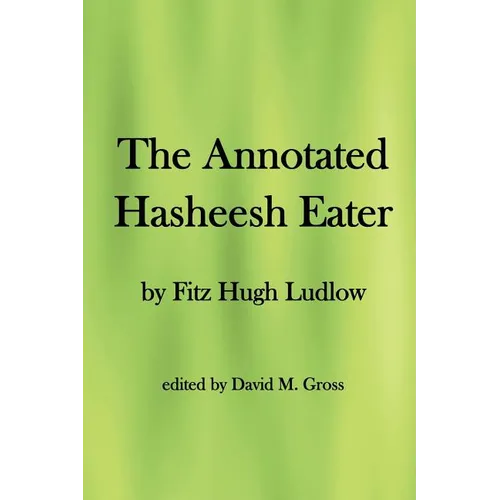 The Annotated Hasheesh Eater
