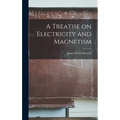 A Treatise on Electricity and Magnetism