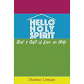 Hello Holy Spirit: God's Gift of Live-in Help