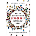 What You Don't Know about Leadership, But Probably Should: Applications to Daily Life